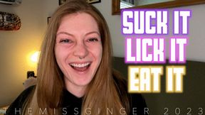 Suck It Lick It Eat It