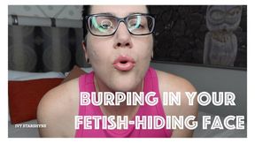 Burping In Your Fetish Hiding Face (MP4)