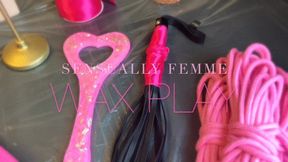 Sensually Femme Wax Play