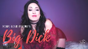 Your Best Friend’s Big Dick