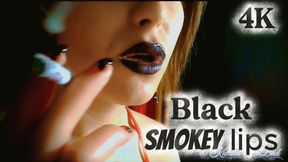 * Black Smokey Lips *  4K