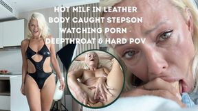 Hot MILF in Leather Body Caught Stepson Watching Porn - Deepthroat & Hard POV