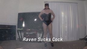 Raven sucks cock