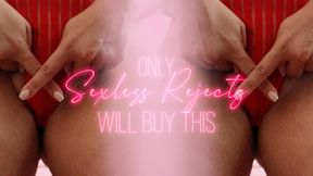 Only Sexless Rejects Will Buy This