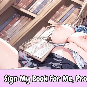 Sign My Book For Me, Professor? - Public Quickie Erotic Audio For Men