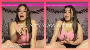 She Raised a Bitch