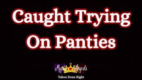 Caught Trying On Panties