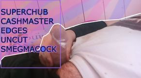 SUPERCHUB master edges uncut SMEGMA COCK