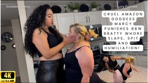 Slaps, Spit and Humiliation! Cruel Amazon Goddess Marcy Punishes BBW Bratty Whore - FT Lucy Puddles - 4K UHD FT Lucy Puddles - 4K UHD