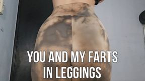 You and my farts in leggings