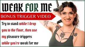 [BONUS] Weak for Me: triggered while standing