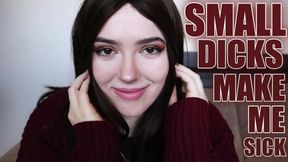 SMALL DICKS MAKE ME SICK