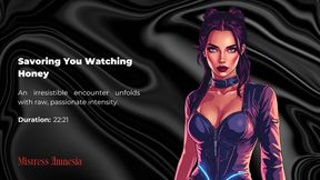 Savoring You Watching Honey
