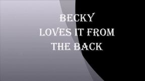 BECKY LOVES IT FROM THE BACK