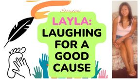 LiB Storytime: Layla-Chapter 3 "Laughing For A Good Cause"