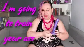 I'm Going To Train Your Ass - Femdom Anal Training