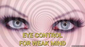 EYE CONTROL FOR WEAK MIND