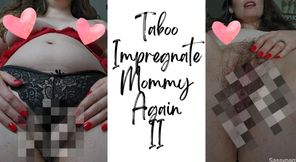 Taboo Impregnate Mommy Again II