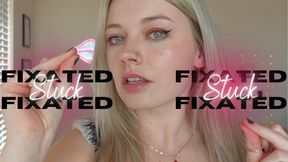 Fixated And Stuck