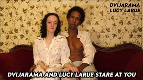 Dvijarama and Lucy LaRue Stare at You