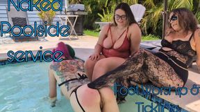 Naked pool-side service; Foot Worship and Tickling