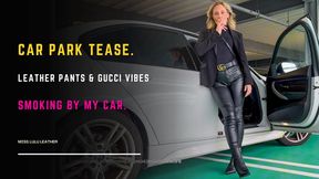 Glam Smoking Tease in Car Park: Leather Pants & Gucci Vibes with Cigarette Puff Standing by BMW - Miss Lulu Leather - MP4 HD