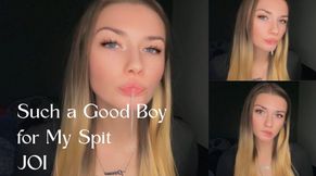 Such a Good Boy for My Spit JOI