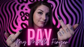 "Pay My Middle Finger" [Findom]