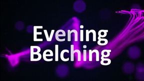 Evening Belching *mp4*