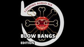 Looping Audio &ndash; Six Blow Bangs Addition