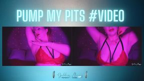 PUMP MY PITS #VIDEO