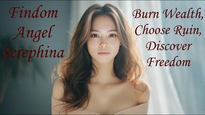 Burn Wealth Choose Ruin Discover Freedom