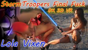8K 3D VR StormTroopers Final Fuck- LOLA VIXEN