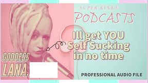 Kinky Podcast 1 Get yourself set up to Self Suck