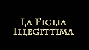 La Figlia Illegittima - (FULL ORGINAL MOVIE in Full HD)