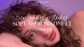 Cozy Snuggly Strokes — Soft ASMR Mindmelt — Gentle JOI
