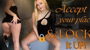 Accept your place & Lock It Up!