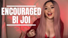 Encouraged Bi JOI