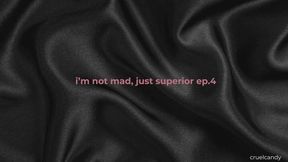 I’m Not Mad, Just Superior Ep 4 – My Silence Says Everything (Femdom, Verbal Humiliation)