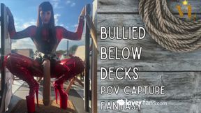 BULLIED BELOW DECKS