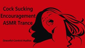 Cock Sucking Encouragement ASMR Trance