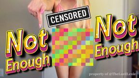 Not Enough - Censored