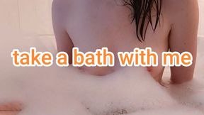 Come Take A Bath With Me