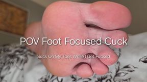 POV Foot Focused Cuck: Suck on My Long Toes While I get Fucked