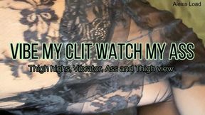 Vibe My Clit Jerk off to My Ass and Thighs
