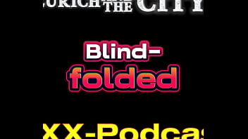 Blind Folded in Switzerland &ndash_ XXX-Podcast
