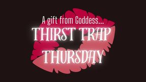 Thirst Trap Thursday ;)