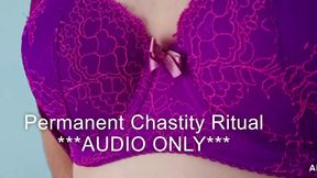 Permanent Chastity Ritual AUDIO ONLY