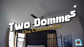 Two Dommes Vs. One Chocolate Butt