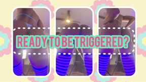 Ready To Be Triggered?